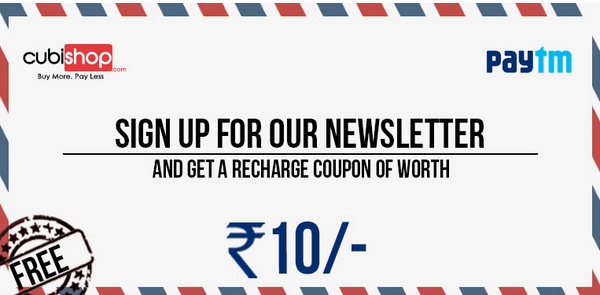 India Desire : Cubishop Paytm Offer: Subscribe Cubishop Newsletter And Get Paytm Recharge Coupon Worth Rs. 10 Free